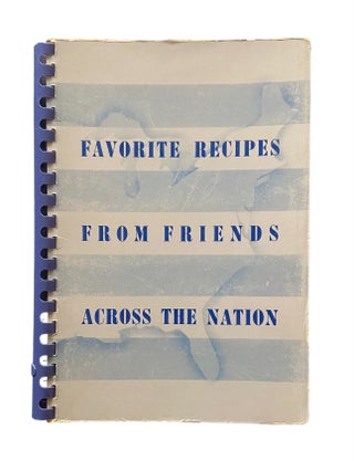 Item #1016 Favorite Recipes from Friends Across the Nation; A Collection of Favorite Recipes...