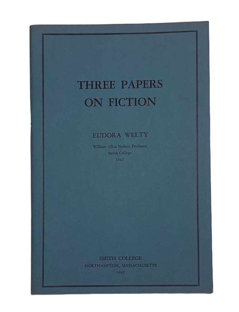 Item #1045 Three Papers on Fiction. Eudora Welty.