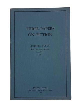 Item #1045 Three Papers on Fiction. Eudora Welty