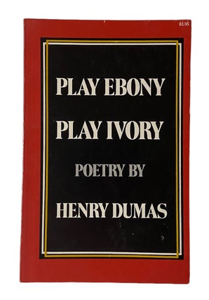 Item #1055 Play Ebony Play Ivory. Henry Dumas
