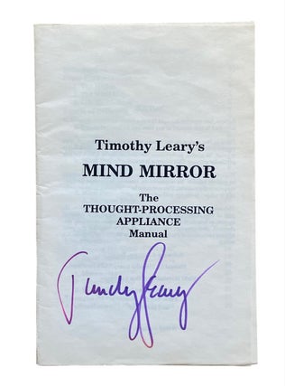 Item #1186 Timothy Leary’s Mind Mirror. The Thought-Processing Appliance Manual
