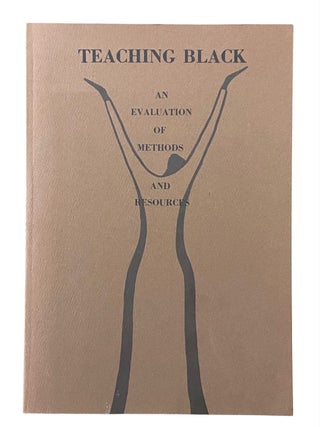 Item #1215 Teaching Black; An Evaluation of Methods and Resources