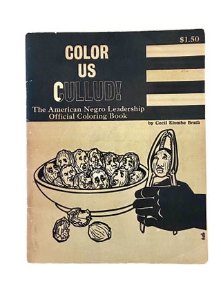 Item #1223 Color Us Cullud! The American Negro Leadership Official Coloring Book. Cecil Elombe Brath