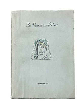 Item #1287 The Passionate Pedant ; Being: A New Oxford Thesis on Love. L. Erectus Mentulus,...