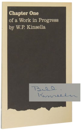Item #129 Chapter One of a Work in Progress. W. P. Kinsella