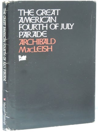Item #131 The Great American Fourth of July Parade. Archibald MacLeish