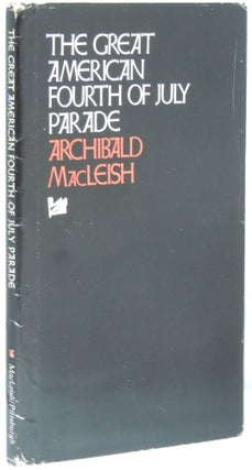 Item #131 The Great American Fourth of July Parade. Archibald MacLeish