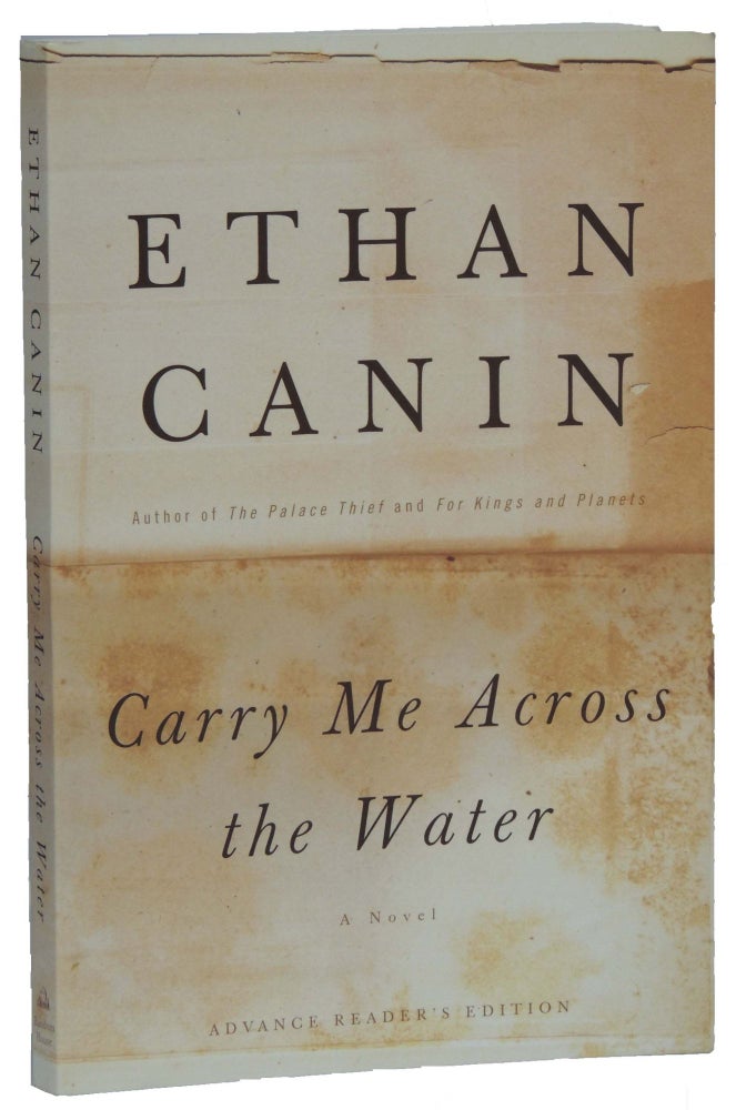 Item #133 Carry Me Across the Water. Ethan Canin.