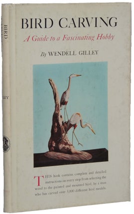 Item #155 Bird Carving: A Guide to a Fascinating Hobby. Wendell Gilley