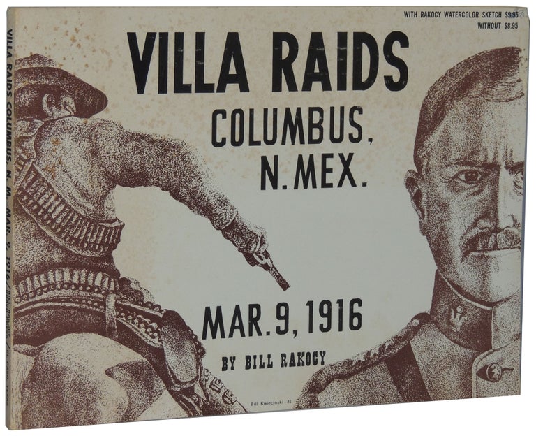 Item #156 Villa Raids Columbus, N. Mex. Mar. 9, 1916. Bill Rakocy.