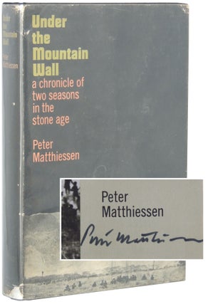 Item #234 Under the Mountain Wall: A Chronicle of Two Seasons in the Stone Age. Peter Matthiessen