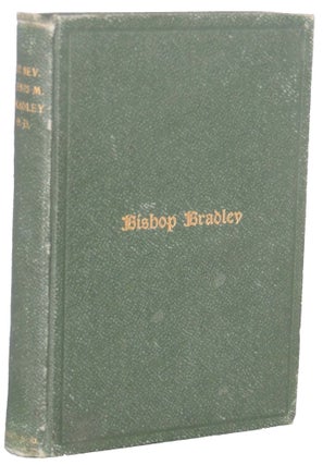 Item #236 The Life of Denis M. Bradley: The First Bishop of Manchester. M H. D