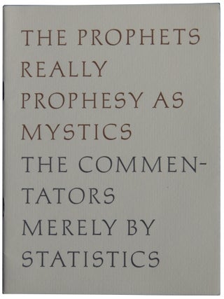 Item #275 The Prophets Really Prophesy as Mystics The Commentators Merely by Statistics. Robert...