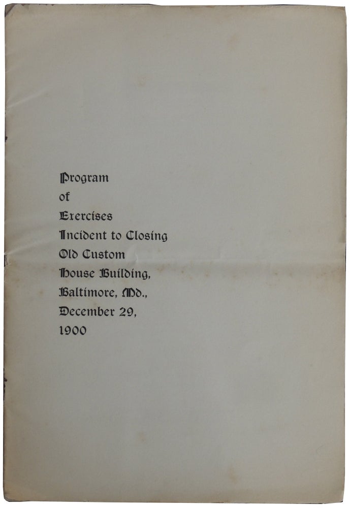 Item #291 Program of Exercises Incident to Closing Old Custom House Building, Baltimore, Md., December 29, 1900