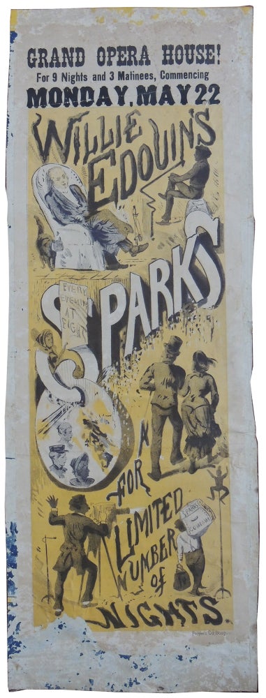 Item #349 Willie Edouin's Sparks. For a Limited Number of Nights. Every Evening at Eight. Grand Opera House! For 9 Nights and 3 Matinees, Commencing Monday, May 22.