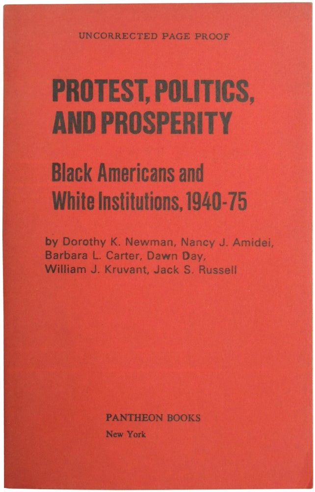 Item #419 Protest, Politics, and Prosperity: Black Americans and White Institutions, 1940-75. Dorothy K. Newman.