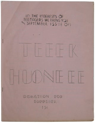 Item #470 In the Interests of Teenagers We Bring You the September Issue of: Teeek Huoneee