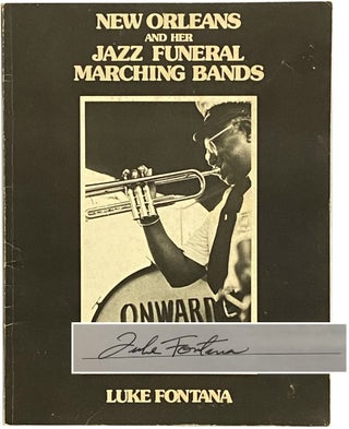 Item #532 New Orleans and Her Jazz Funeral Marching Bands. Luke Fontana