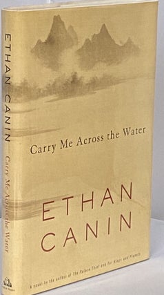 Item #566 Carry Me Across the Water. Ethan Canin