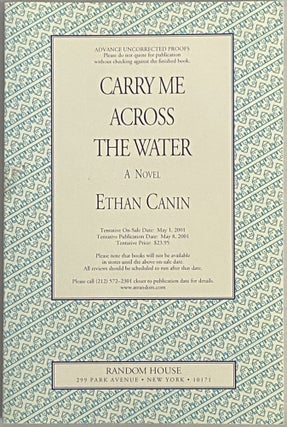 Item #567 Carry Me Across the Water. Ethan Canin