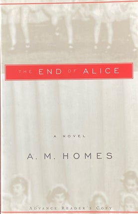 Item #591 The End of Alice. A. M. Homes
