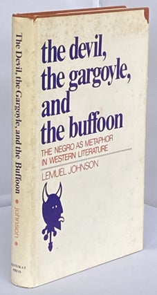 Item #612 The Devil, the Gargoyle, and the Buffoon; The Negro as Metaphor in Western Literature....
