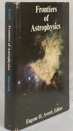 Item #619 Frontiers of Astrophysics. Eugene H. Avrett