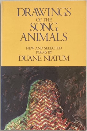 Item #626 Drawings of the Song Animals; New and Selected Poems. Duane Niatum