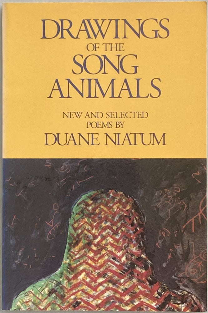 Item #626 Drawings of the Song Animals; New and Selected Poems. Duane Niatum.