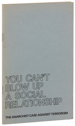 Item #63 You Can’t Blow Up a Social Relationship: The Anarchist Case Against Terrorism