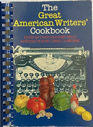Item #686 The Great American Writers’ Cookbook. Dean Faulkner Wells