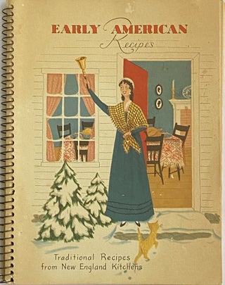 Item #696 Early American Recipes: Traditional Recipes from New England Kitchens. Heloise Frost