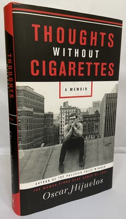 Item #706 Thoughts Without Cigarettes; A Memoir. Oscar Hijuelos