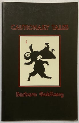 Item #710 Cautionary Tales. Barbara Goldberg