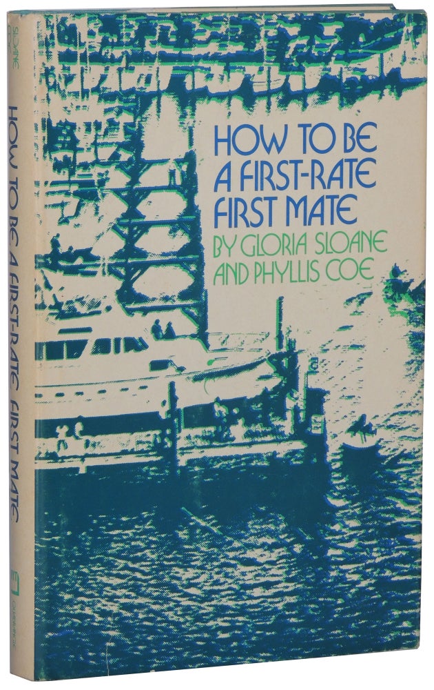 Item #72 How To Be a First-Rate First Mate. Gloria Sloane, Phyllis Coe.