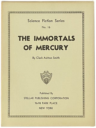 Item #767 The Immortals of Mercury. Clark Ashton Smith