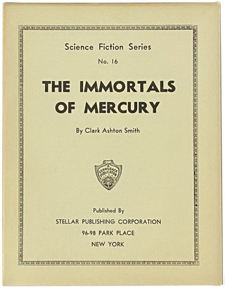 Item #767 The Immortals of Mercury. Clark Ashton Smith