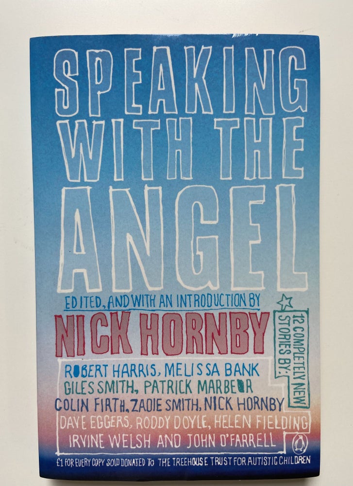 Item #798 Speaking with the Angel. Nick Hornby.