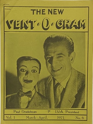 The New Vent-O-Gram. International Ventriloquists’ Association; 8 Issues, 1970-1971