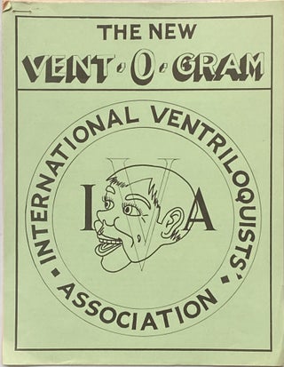 The New Vent-O-Gram. International Ventriloquists’ Association; 8 Issues, 1970-1971