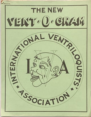 The New Vent-O-Gram. International Ventriloquists’ Association; 8 Issues, 1970-1971