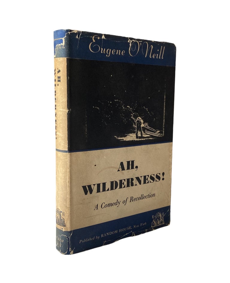 Item #836 Ah, Wilderness!; A Comedy of Recollection. Eugene O'Neill.