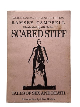 Item #841 Scared Stiff; Tales of Sex and Death. Ramsey Campbell