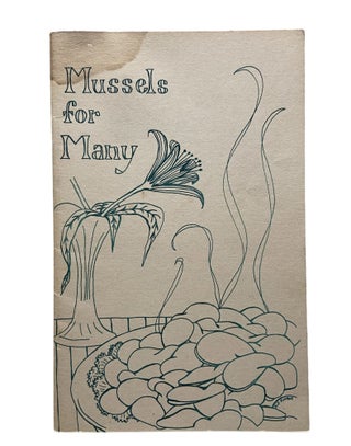 Item #846 Mussels for Many; A Handbook for Food Service Managers. Roy S. Alonzo