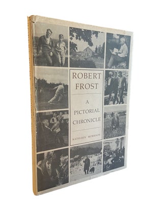 Item #847 Robert Frost; A Pictorial Chronicle. Kathleen Morrison