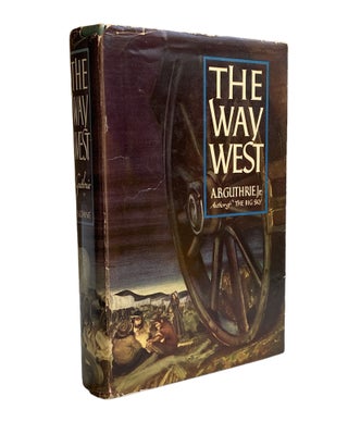 Item #859 The Way West. A. B. Guthrie Jr