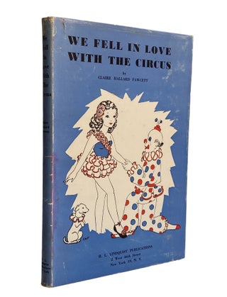 Item #864 We Fell In Love With the Circus. Claire Hallard Fawcett