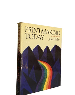 Item #878 Printmaking today; A Studio Handbook. Jules Heller