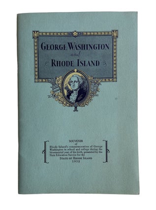 Item #882 George Washington and Rhode Island. John Williams Haley