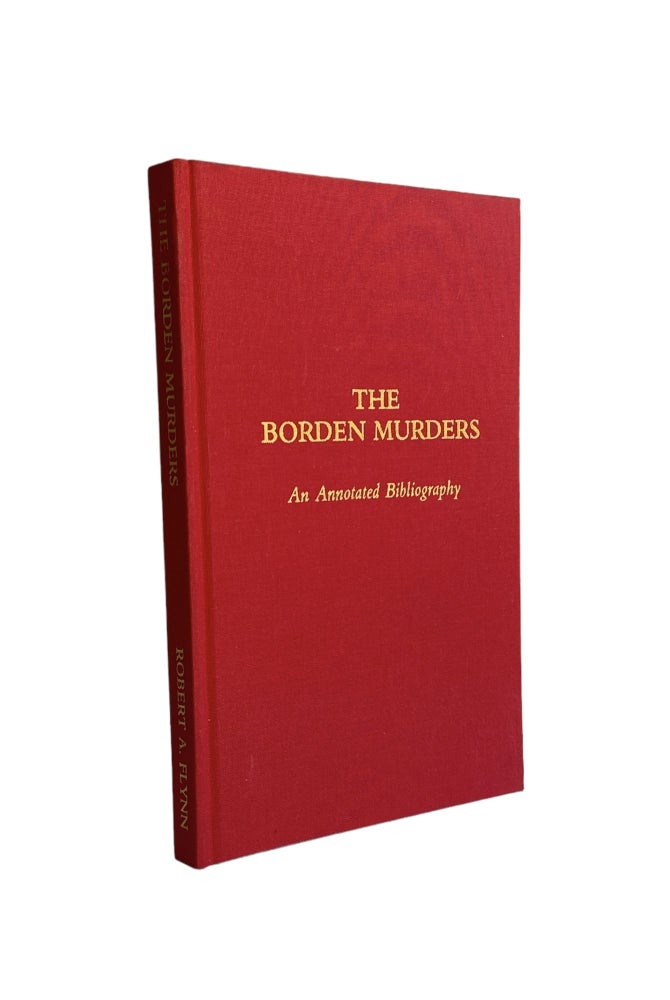 Item #886 The Borden Murders; An Annotated Bibliography. Robert A. Flynn.